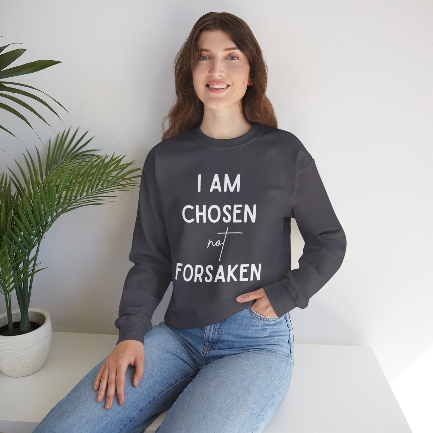 I Am Chosen Not Forsaken-Crewneck Sweatshirt
