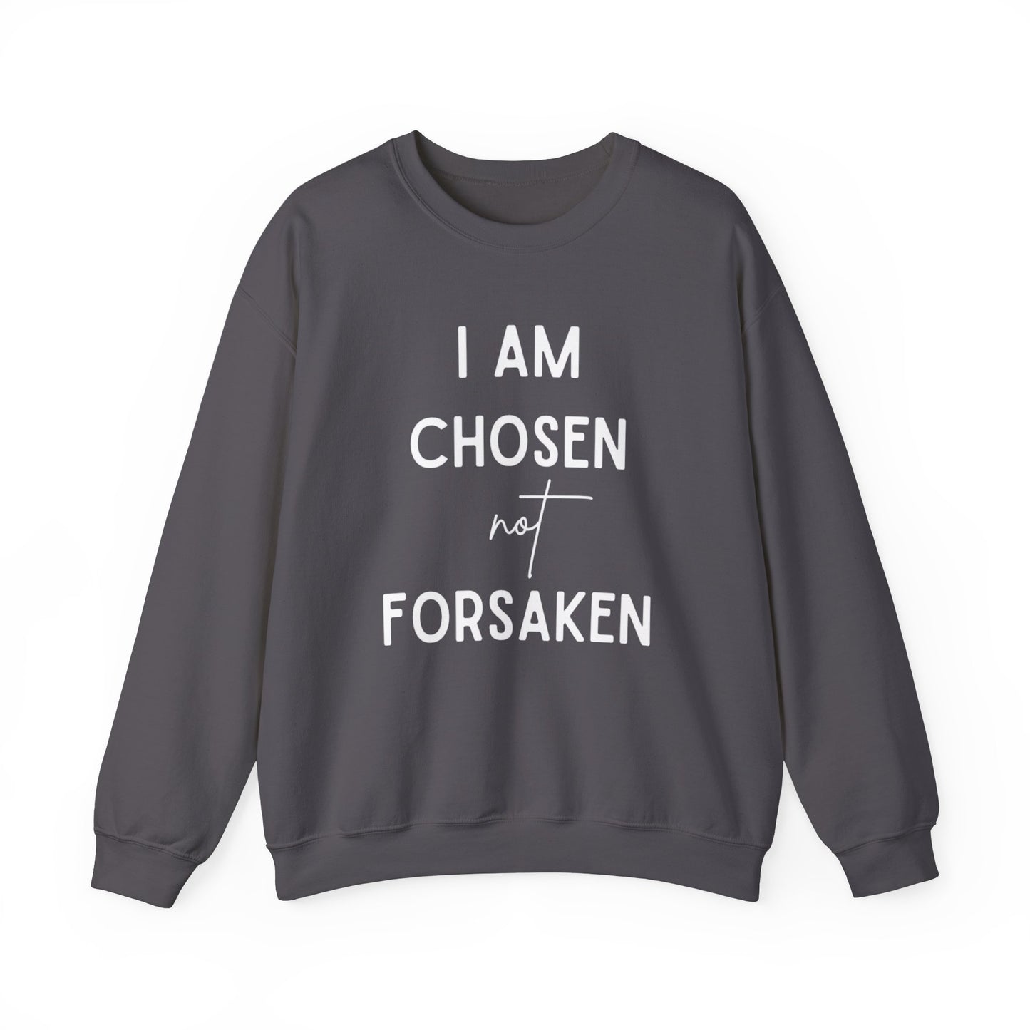 I Am Chosen Not Forsaken-Crewneck Sweatshirt