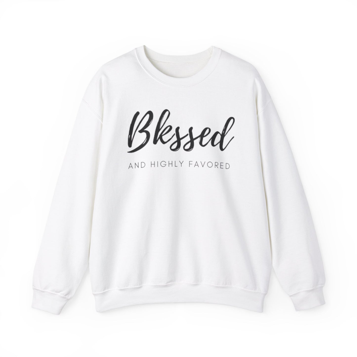 Blessed And Highly Favored-Crewneck Sweatshirt
