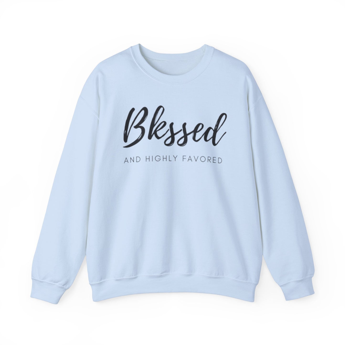 Blessed And Highly Favored-Crewneck Sweatshirt