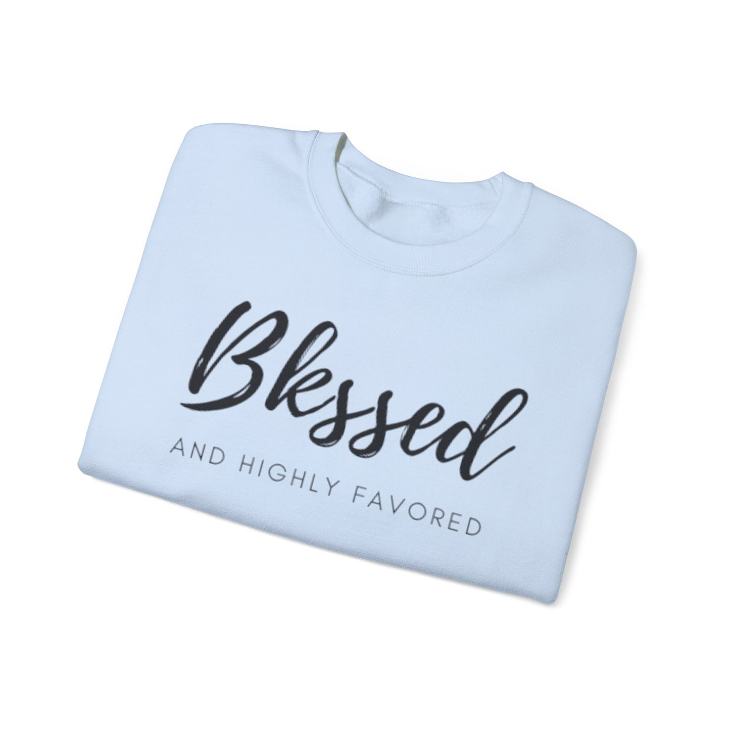Blessed And Highly Favored-Crewneck Sweatshirt
