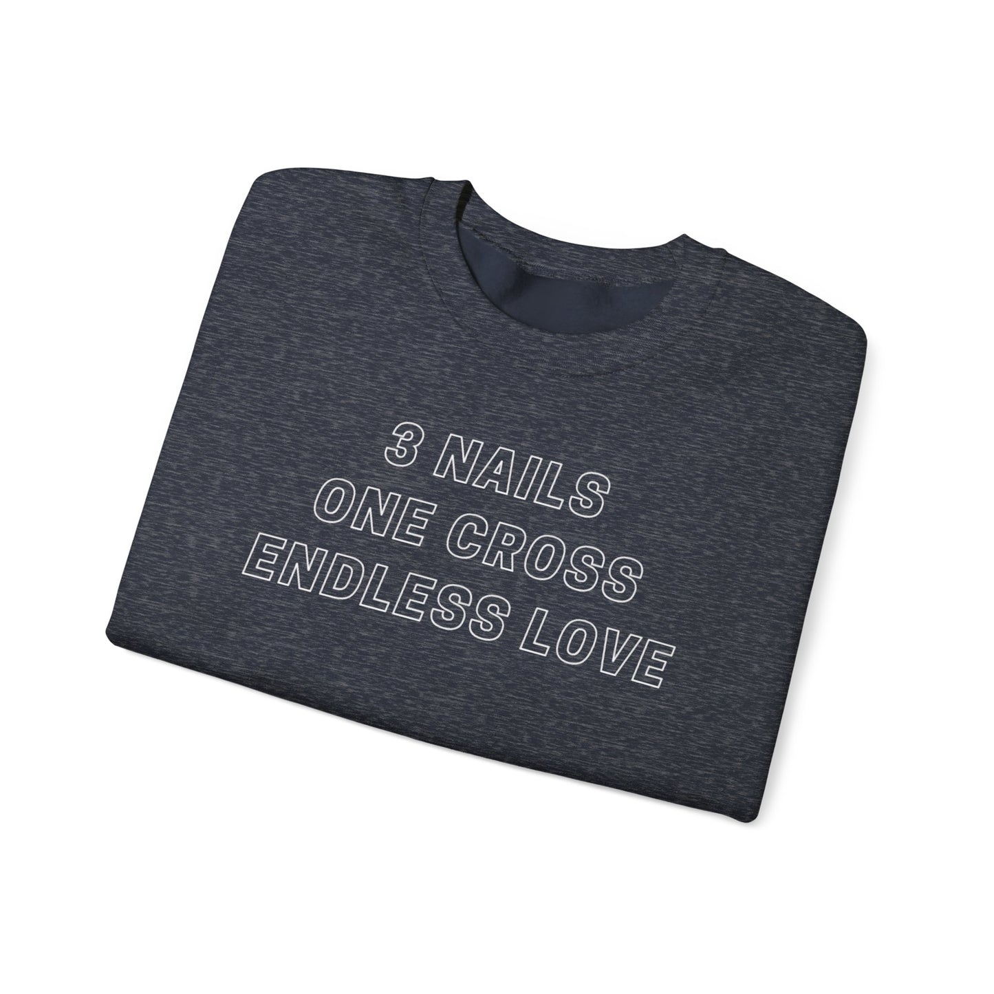 3 nails One Cross Endless Love-Crewneck Sweatshirt