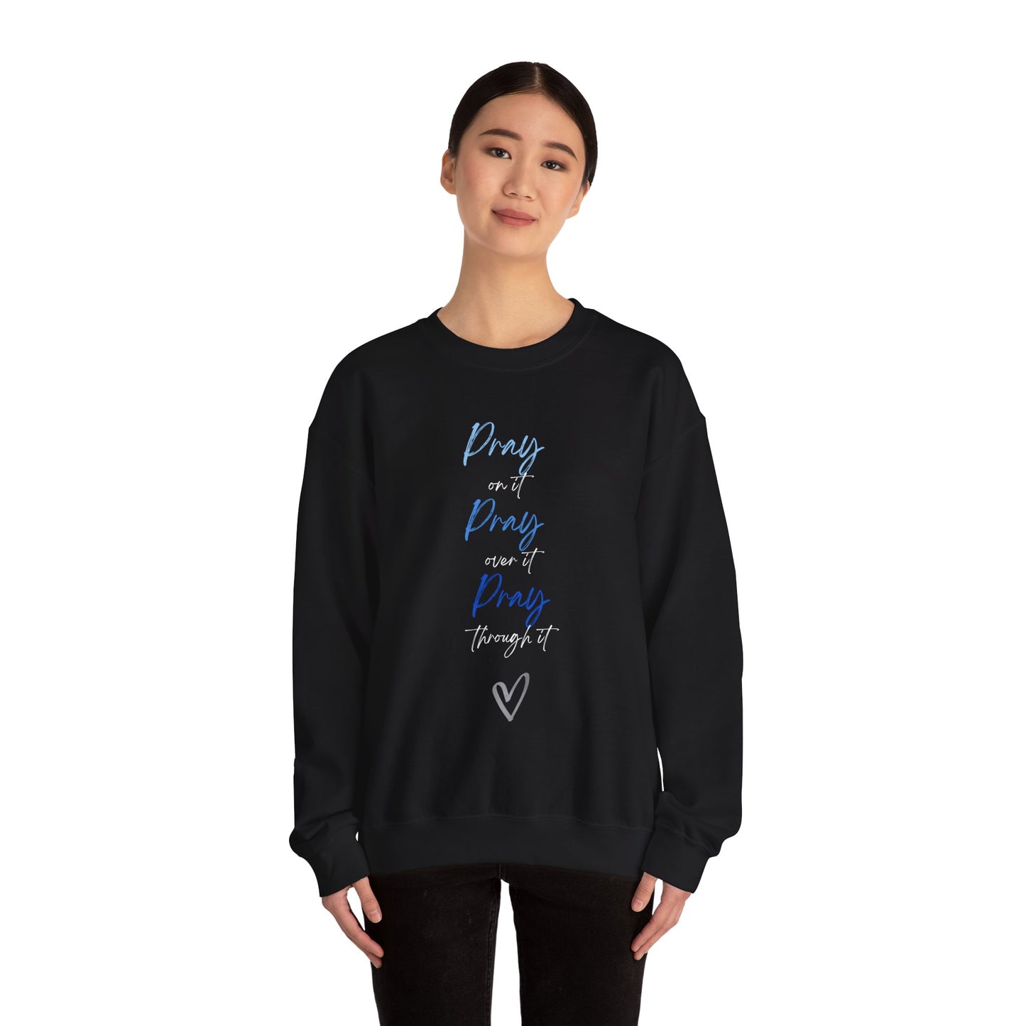 Pray on it Pray over it Pray through it-Crewneck Sweatshirt