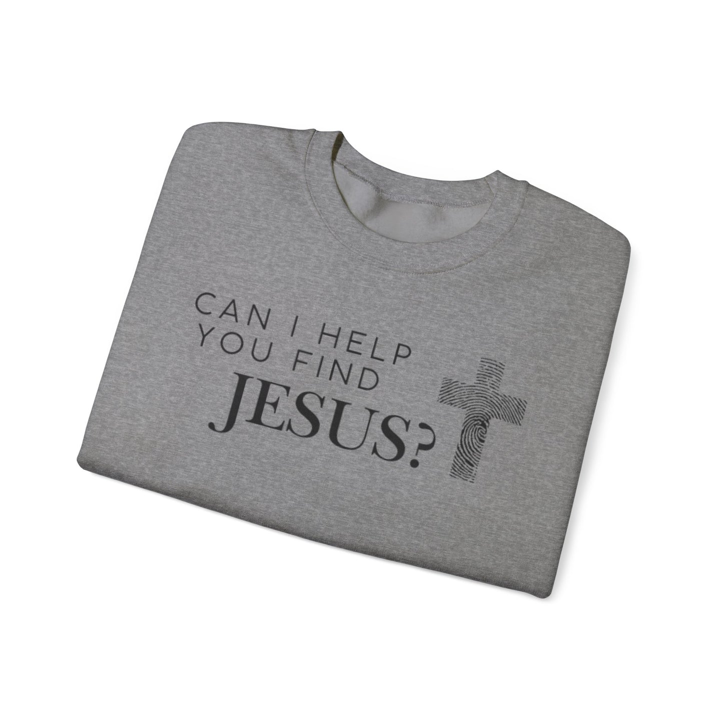 Can I Help You Find Jesus-Crewneck Sweatshirt