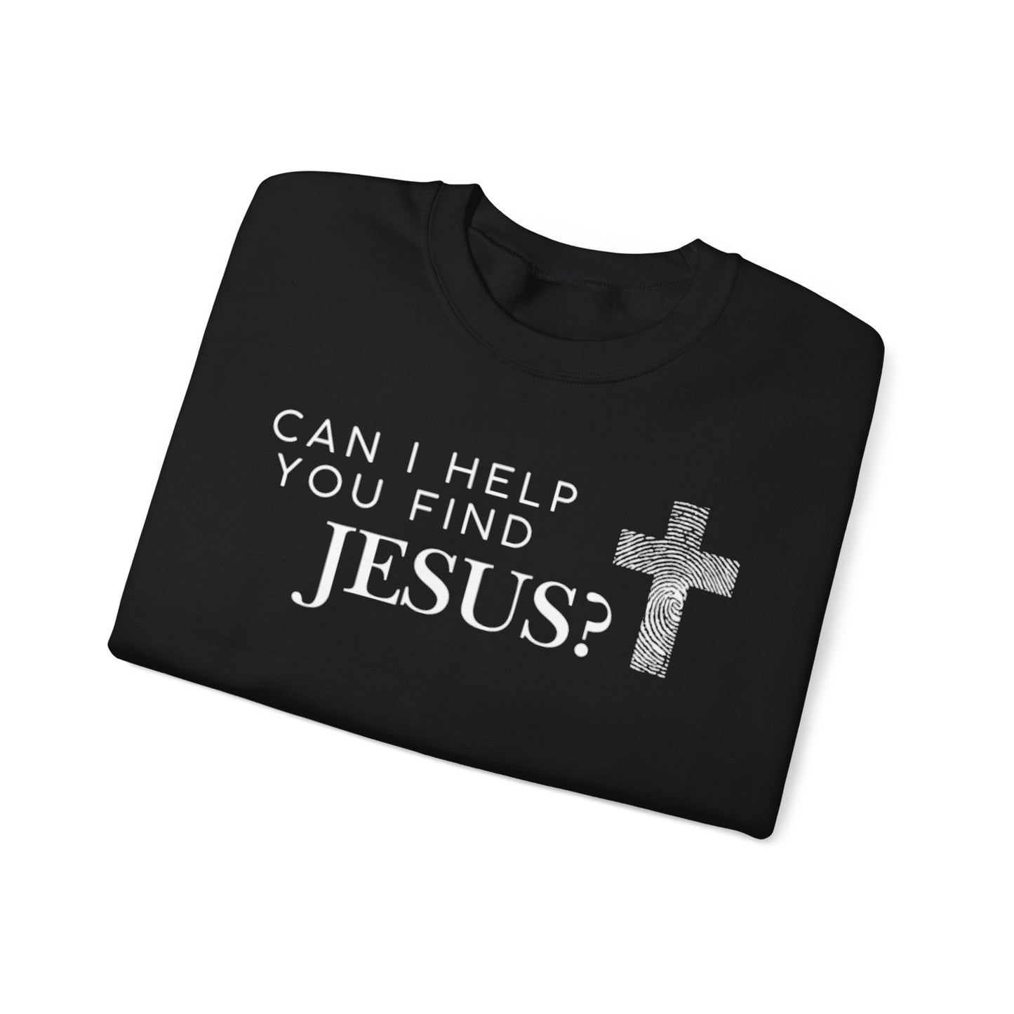 Can I Help You Find Jesus-Crewneck Sweatshirt