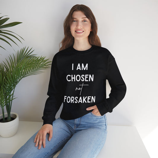 I Am Chosen Not Forsaken-Crewneck Sweatshirt